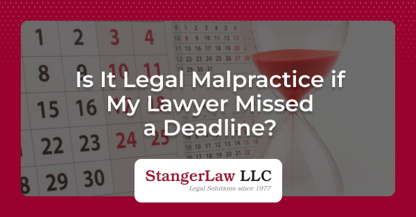 what happens if your lawyer missed a deadline
